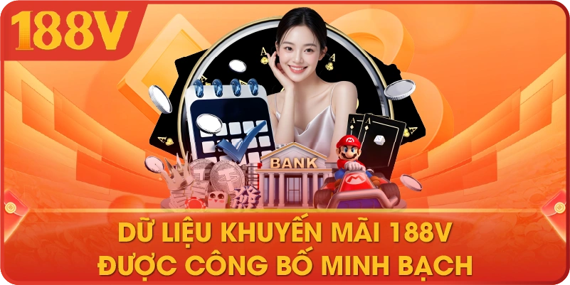 Dữ liệu khuyến mãi 188V được công bố minh bạch
