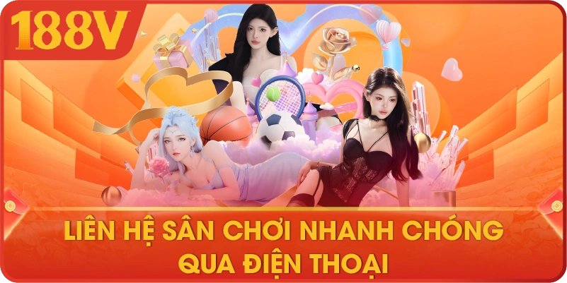 Liên hệ sân chơi nhanh chóng qua điện thoại