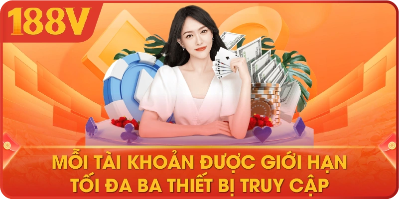 Mỗi tài khoản được giới hạn tối đa ba thiết bị truy cập