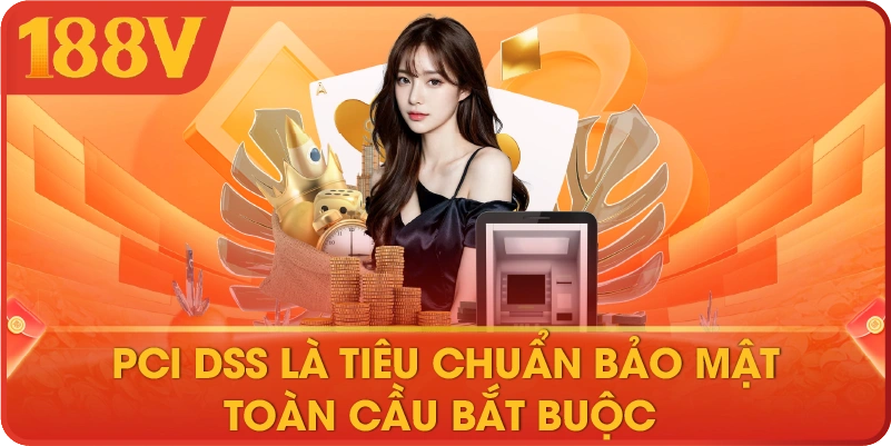 PCI DSS là tiêu chuẩn bảo mật toàn cầu bắt buộc